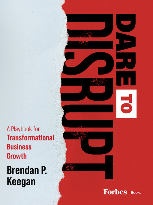 Title details for Dare to Disrupt by Brendan P. Keegan - Available